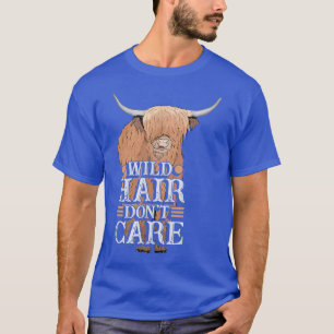 Wild Hair kümmert sich nicht um den lustigen Bauer T-Shirt