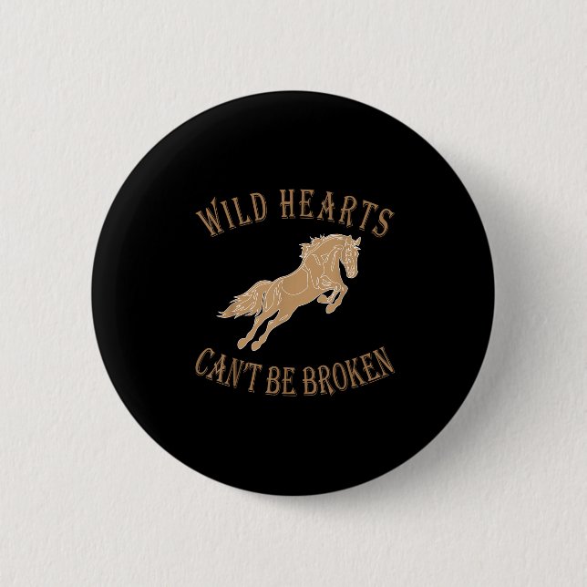 Wild Heart Can't Be Broken Funny S  Button (Vorderseite)