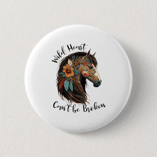 Wild Heart Can't Be Broken Pferd Button