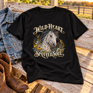 Wild Heart Spotted Soul Appaloosa Pferd T-Shirt