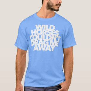 WILD HORSES music magic soul gift seventies vibe 7 T-Shirt