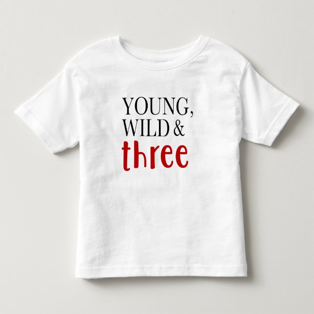 Wild, jung und drei kleinkind t-shirt (Vorderseite)