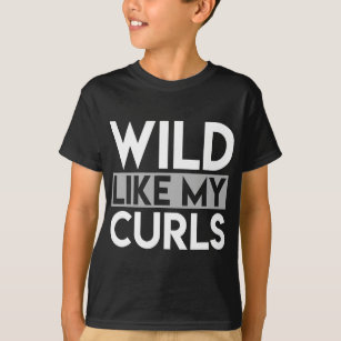 Wild like My Curls Funny Sprichwort Kleinkind lock T-Shirt