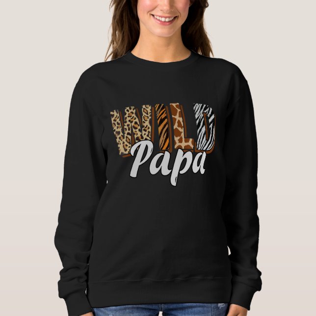 Wild Papa Zoo Born Two be Wild B day Safari Jungle Sweatshirt (Vorderseite)