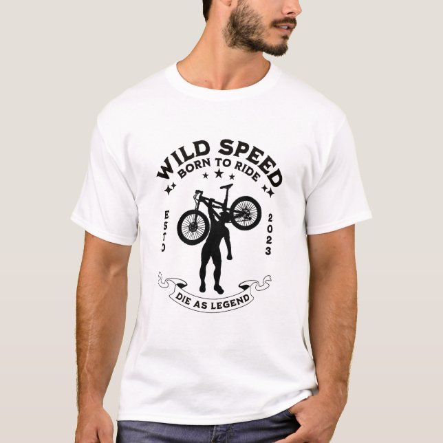 Wild Speed | Geboren zu fahren | Radfahrer T-Shirt (Vorderseite)