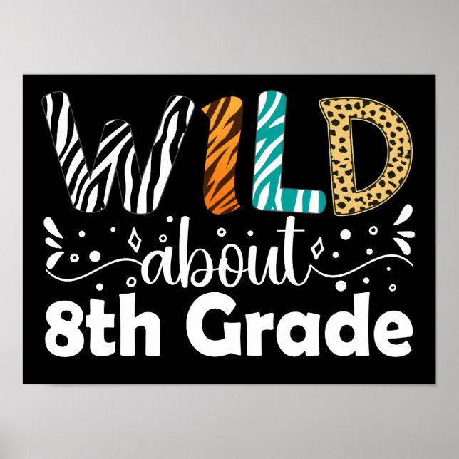 Wild über 8. Klasse Lehrer Student Funny Poster (Vorne)