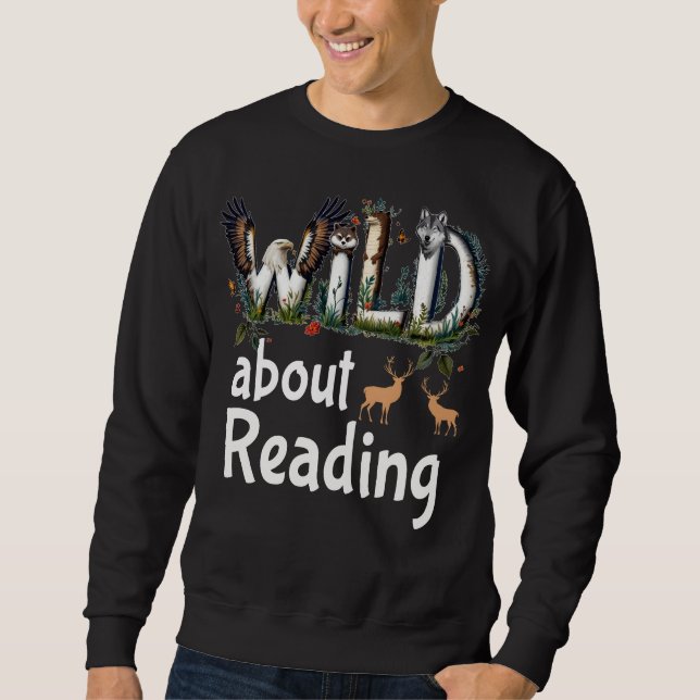 Wild über das Lesen von Büchern für Zootiere Sweatshirt (Vorderseite)