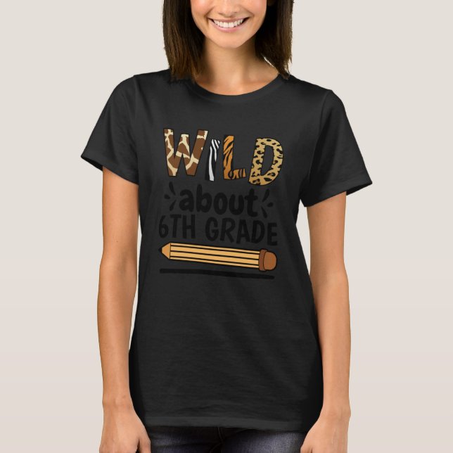 Wild über den 6. Schulleiter T-Shirt (Vorderseite)