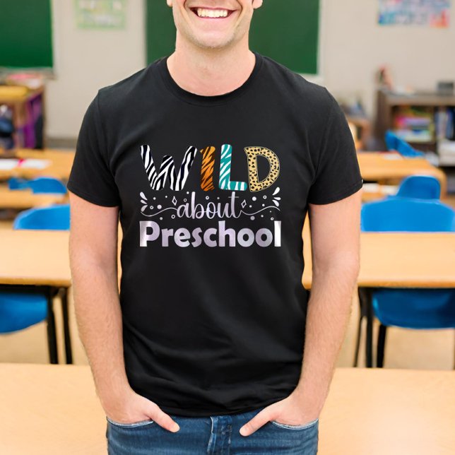 Wild über Preschool-Schüler Lehrer Funny T-Shirt (Von Creator hochgeladen)