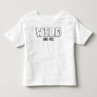 Wild und frei - Funny Toddler Text T - Shirt