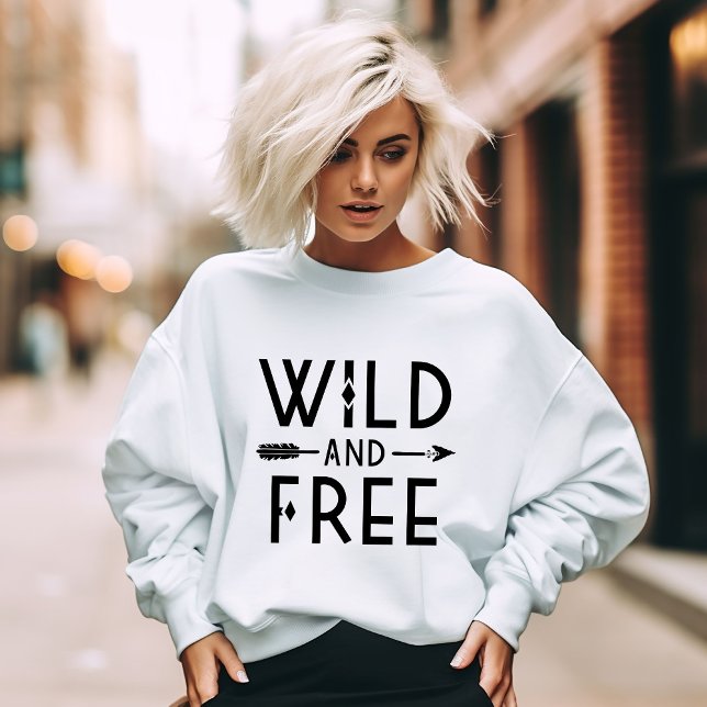 Wild und frei sweatshirt (Von Creator hochgeladen)