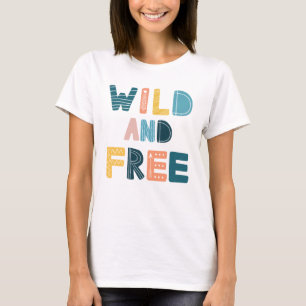 Wild und frei T-Shirt