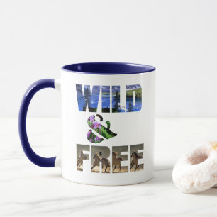Wild und frei   Wild + frei   frei lebende Zitate Tasse