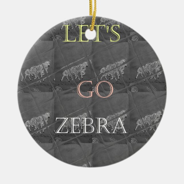 Wild und kostenlos Let's Go!: Eine Zebras Reise Keramik Ornament (Vorne)