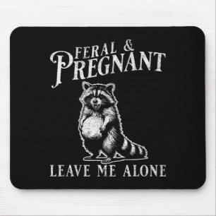 Wild und schwanger Lustige schwangere Waschbär-Bab Mousepad