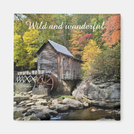 Wild und wunderbar West Virginia Glade Creek Grist Magnet