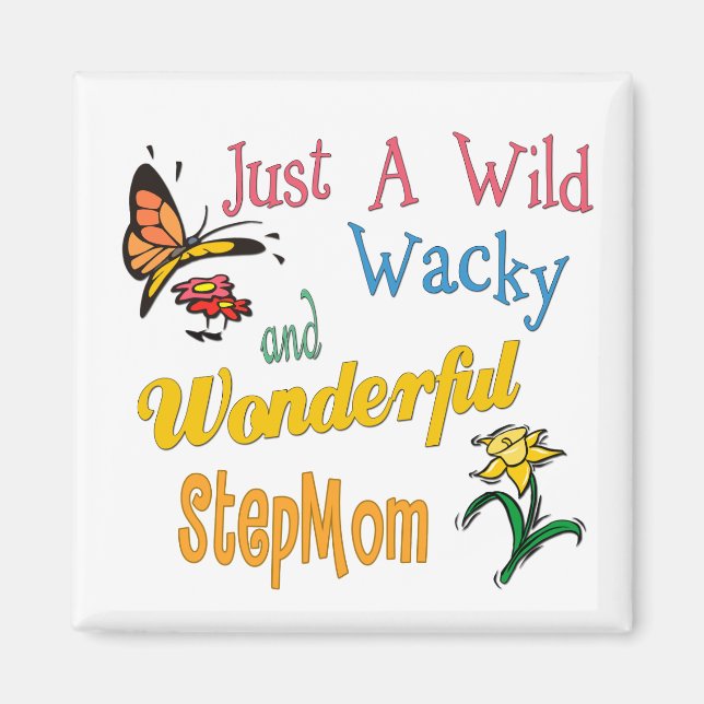Wild Wacky Wonderful StepMom Magnet (Vorne)