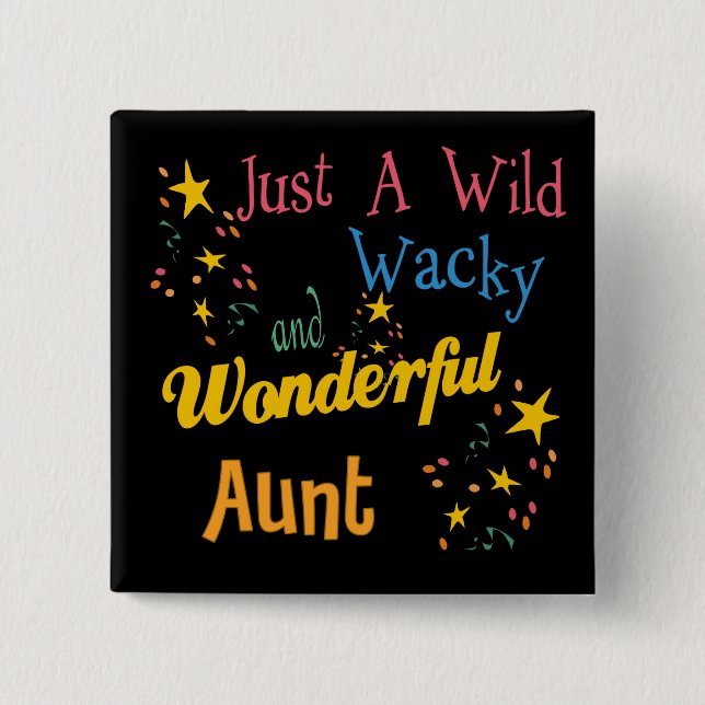 Wild Wacky Wundervolle Tante Geschenke Button (Vorderseite)
