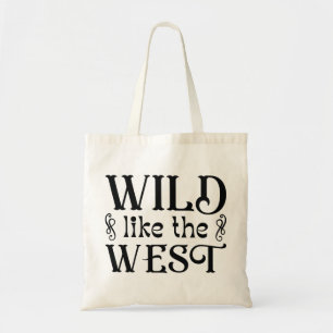Wild wie der Westen Tragetasche