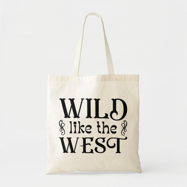 Wild wie der Westen Tragetasche (Vorne)