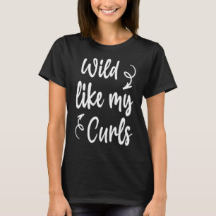 Wild wie meine Curls Funny Sprichwort Kleinkind Cu T-Shirt