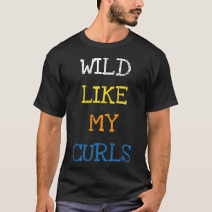 Wild wie meine Curls Sprichwort Curly Haare Kinder T-Shirt