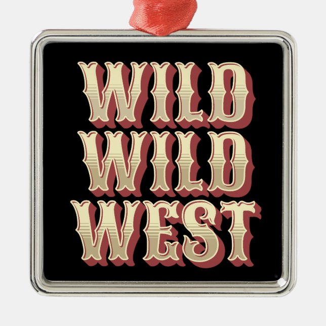 Wild Wild West Ornament Aus Metall (Vorne)