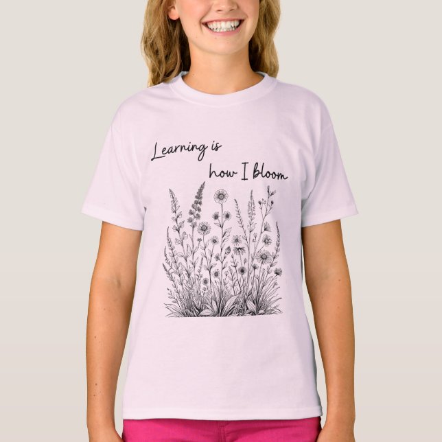 Wildblume Zeichn Lernen ist Wie ich blühen T-Shirt (Vorderseite)