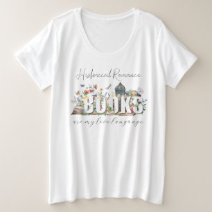 Wildblumen Historische Romantikbücher: Liebe Große Größe T-Shirt