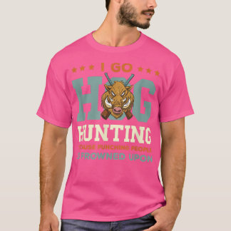 Wilde Boare Jagd I Go Hog Jagd Wild Boar Wild T-Shirt