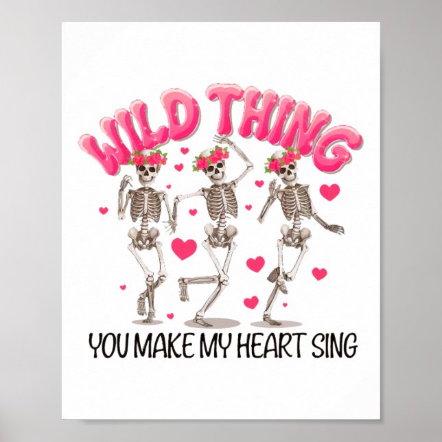 Wilde Dinge, die Sie machen mein Herz Sing Skelett Poster (Vorne)