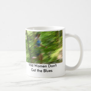 Wilde Frauen erhalten nicht die Blues Kaffeetasse