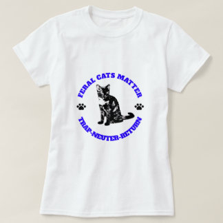 Wilde Katzen sind wichtig. Trap-Neuter-Return. T-Shirt