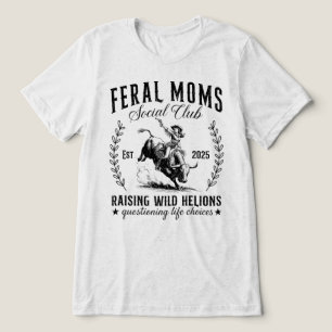 Wilde Mütter Sozialclub Erziehen Wilde Helions Tri-Blend Shirt