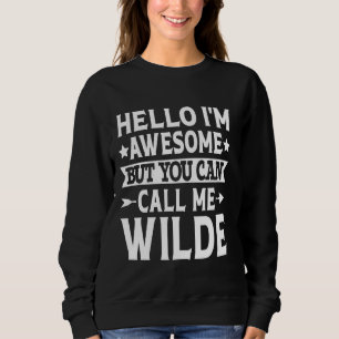 Wilde Nachname nennen Me Wilde Familienteam Nachna Sweatshirt