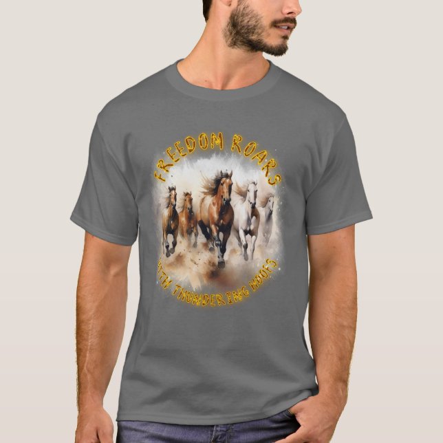 Wilde Pferde, donnernde Hufen: Freiheit mit T-Shirt (Vorderseite)