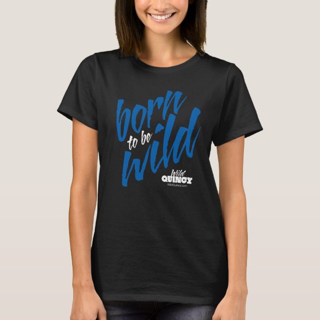 Wilde Quincy Geboren, Wilder T - Shirt KSB zu sein (Vorderseite)