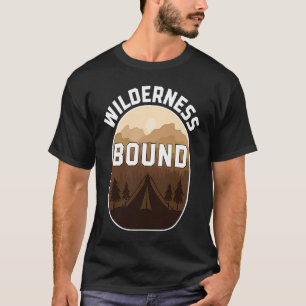 Wilderness Bound Outdoor Wandern und Camping Spaß T-Shirt