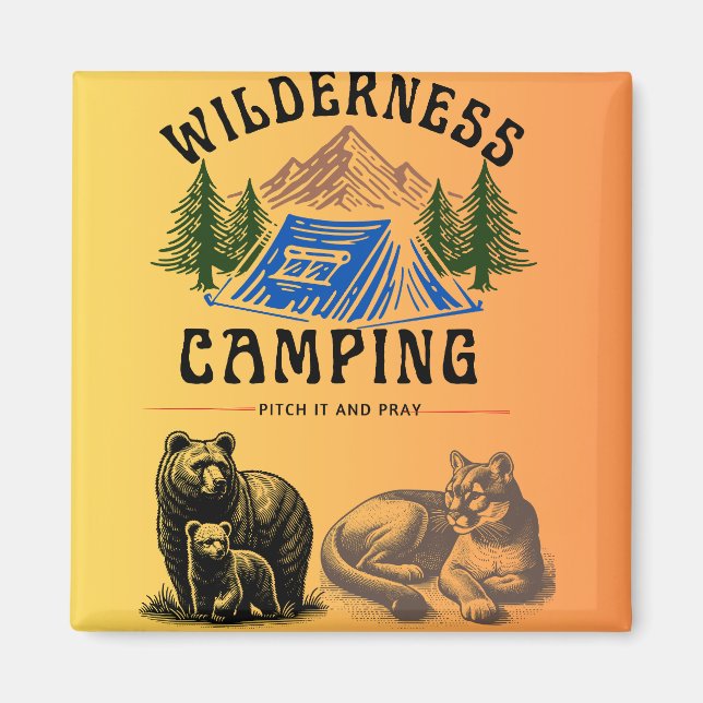 Wilderness Camping - Pitch es und bete Magnet (Vorne)