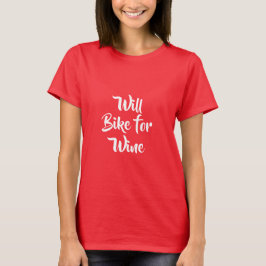 WILL BIKE for WEIN SHIRT