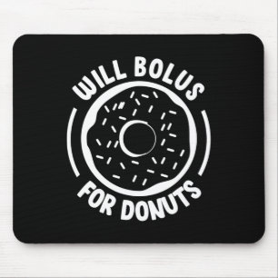 Will Bolus für Donuts Spaß Diabetes Bewusstsein Di Mousepad