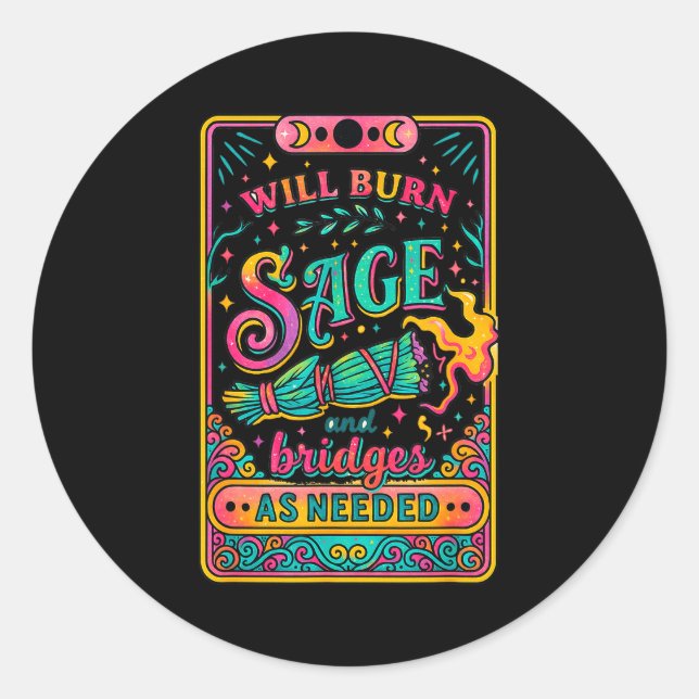 Will Burn Sage And Bridges As Needed  Runder Aufkleber (Vorderseite)