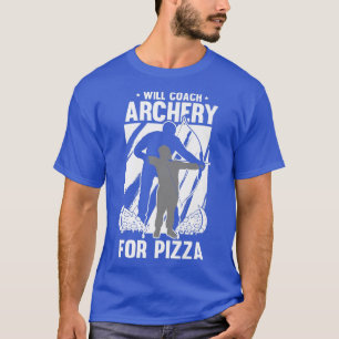 Will Coach Archery for Pizza Competition Archery T-Shirt
