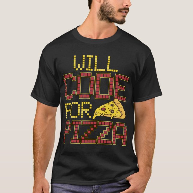 Will Code für Pizza Funny Computer Coding Pizza Lo T-Shirt (Vorderseite)