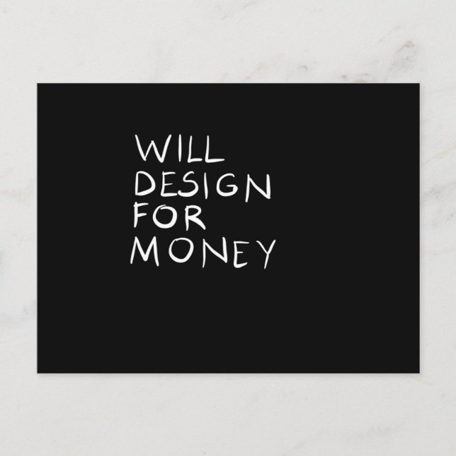 Will Design for money Postkarte (Vorderseite)