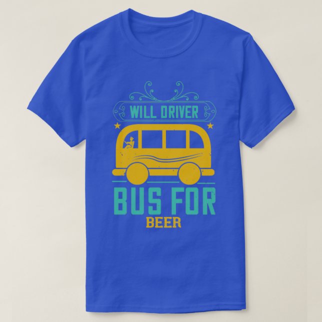Will driver bus for beer T-Shirt (Design vorne)
