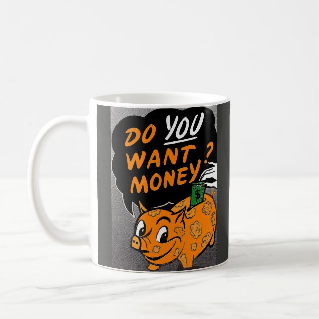 Will du Geld? Kaffeetasse (Links)