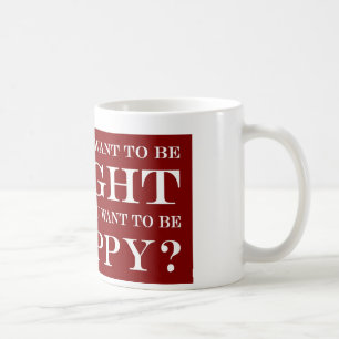 Will du, recht oder glücklich zu sein? 006 kaffeetasse