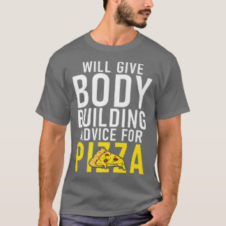 Will give Body Building Advice for Pizza Lover Bod T-Shirt