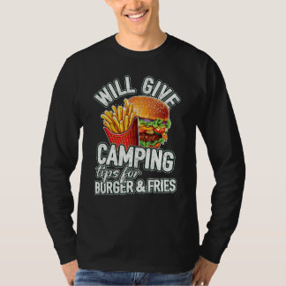 Will Give Camping Tips For Burger & Fries Outdoor T-Shirt